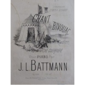 BATTMANN J. L. Chant du Bivouac Op 226 Piano 1866
