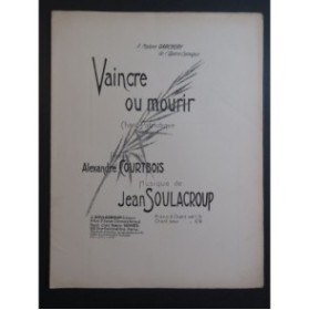 SOULACROUP Jean Vaincre ou Mourir op 168 Chant Piano