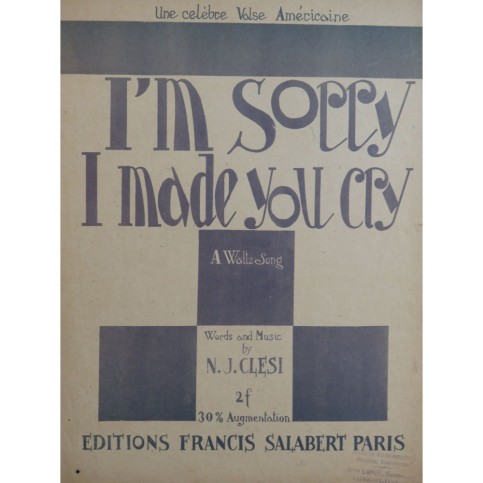 CLESI N. J. I'M Sorry I Made you Cry Valse Chant Piano 1918