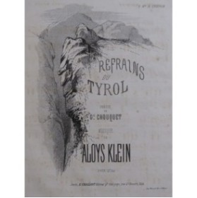 KLEIN Aloys Refrains du Tyrol Chant Piano ca1850
