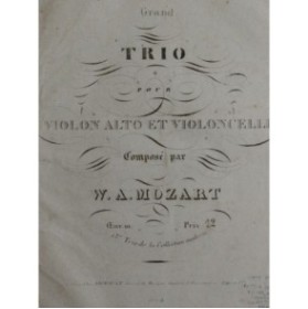 MOZART W. A. Grand Trio op 10 Violon Alto Violoncelle ca1835