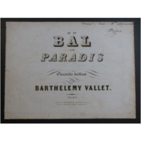 VALLET Barthélemy Un Bal au Paradis Quadrille brillant Dédicace Piano ca1850