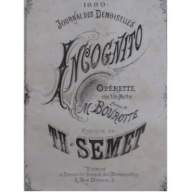 SEMET Théophile Incognito Opérette Chant Piano 1880