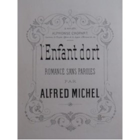 MICHEL Alfred L'Enfant Dort Piano XIXe