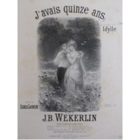 WEKERLIN J. B. J'avais quinze ans Chant Piano ca1877