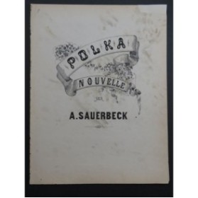 SAUERBECK A. Polka Nouvelle Piano XIXe