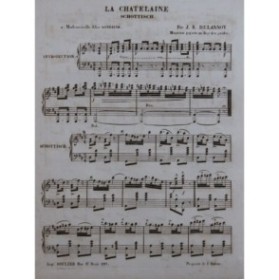 DELANNOY J. B. La Chatelaine Schottisch Piano XIXe