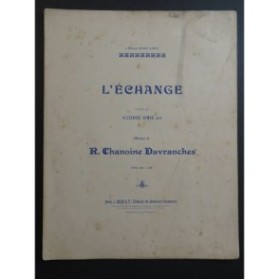 CHANOINE DAVRANCHES R. L'Échange Chant Piano ca1910