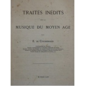 DE COUSSEMAKER E. Traités Inédits sur la Musique du Moyen Age 1865