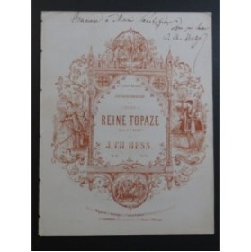 HESS J. Ch. Fantaisie Brillante sur La Reine Topaze Dédicace ca1860