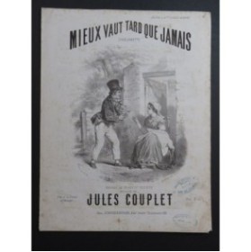 COUPLET Jules Mieux vaut tard que jamais Chant Piano XIXe siècle