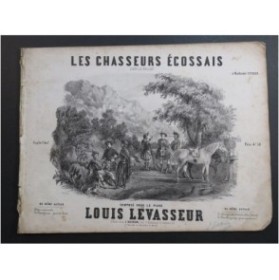 LEVASSEUR Louis Les Chasseurs Écossais Piano XIXe