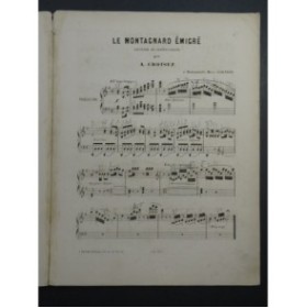 CROISEZ Alexandre Le Montagnard Émigré op 145 Piano XIXe