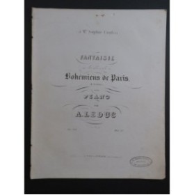 LEDUC Alphonse Fantaisie sur la ronde des Bohémiens de Paris op 14 Piano ca1845