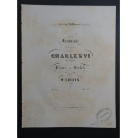 LOUIS N. Fantaisie Héroïque sur Charles VI Halévy Piano Violon ca1843