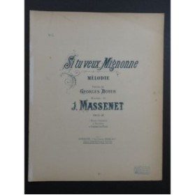 MASSENET Jules Si tu veux Mignonne Chant Piano ca1890