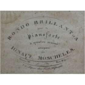 MOSCHELES Ignace Rondo Brillant op 30 Piano 4 mains 1814