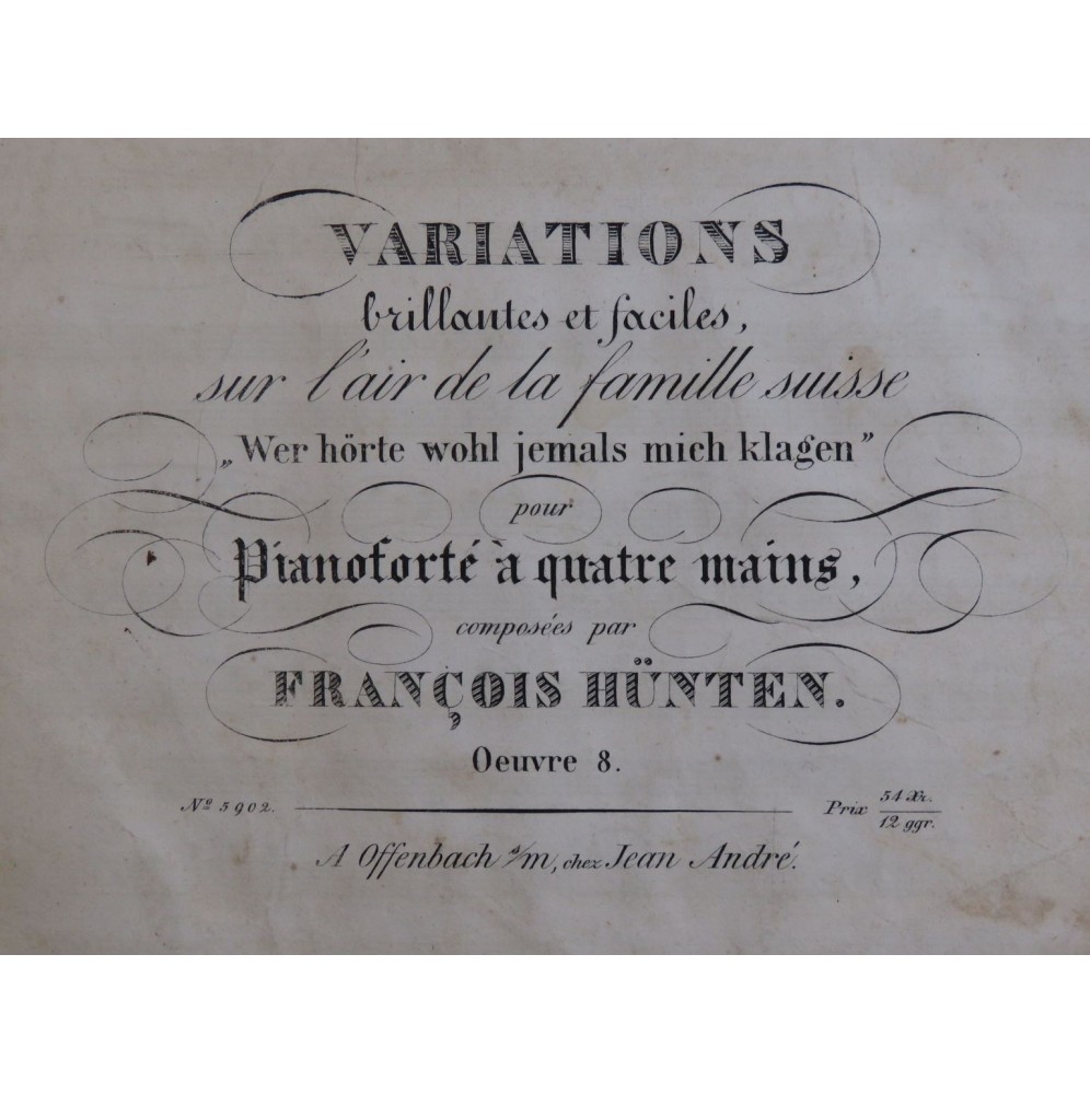 HÜNTEN François Variations sur l'air de la Famille Suisse Piano 4 mains ca1835
