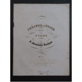 MENDELSSOHN Prélude et Fugue Piano 1842