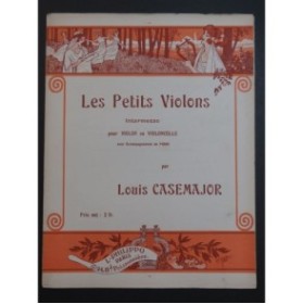 CASEMAJOR Louis Les Petits Violons Piano Violon ou Violoncelle 1922