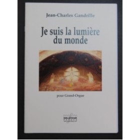 GANDRILLE Jean-Charles Je suis la lumière du monde Orgue 2007