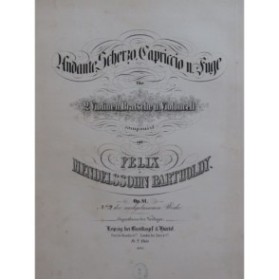MENDELSSOHN Andante Scherzo Capriccio und Fuge Violon Alto Violoncelle ca1850