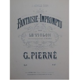 PIERNÉ Gabriel Fantaisie-Impromptu Violon Piano ca1886