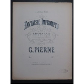 PIERNÉ Gabriel Fantaisie-Impromptu Violon Piano ca1886